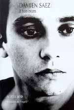 DAMIEN SAEZ " ton nom" Actes Sud 2001