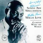 Sonny Boy Williamson "clownin' with the world" Alligator records 1993