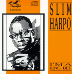 Slim Harpo : "I'm a king bee" Flyright 1989