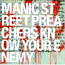 Manic Street Preachers : "know your enemy" Sony Music 2001